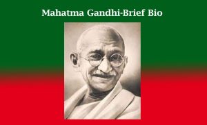 Mahatma Gandhi-Brief Bio
